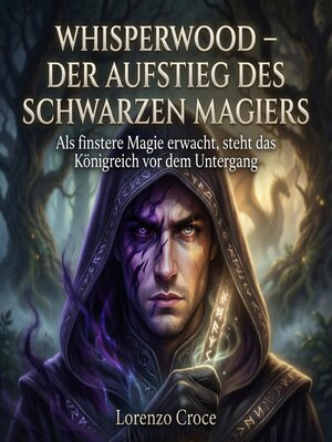cover image of Whisperwood – Der Aufstieg des Schwarzen Magiers